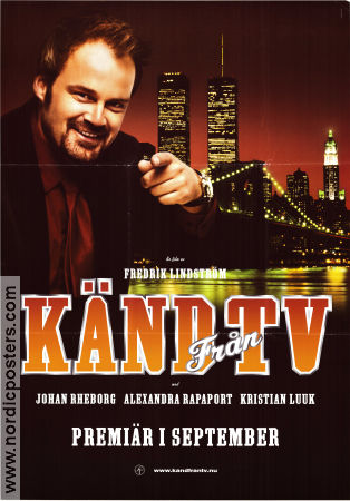 Känd från TV 2000 movie poster Johan Rheborg Alexandra Rapaport Kristian Luuk Fredrik Lindström