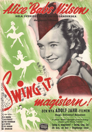 Swing it magistern 1940 movie poster Alice Babs Alice Babs Nilson Adolf Jahr Thor Modéen Schamyl Bauman Production: Sandrews Music: Kai Gullmar Dance Jazz