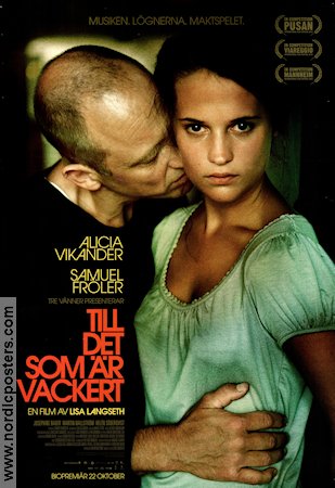 Till det som är vackert 2010 movie poster Alicia Vikander Samuel Fröler Lisa Langseth